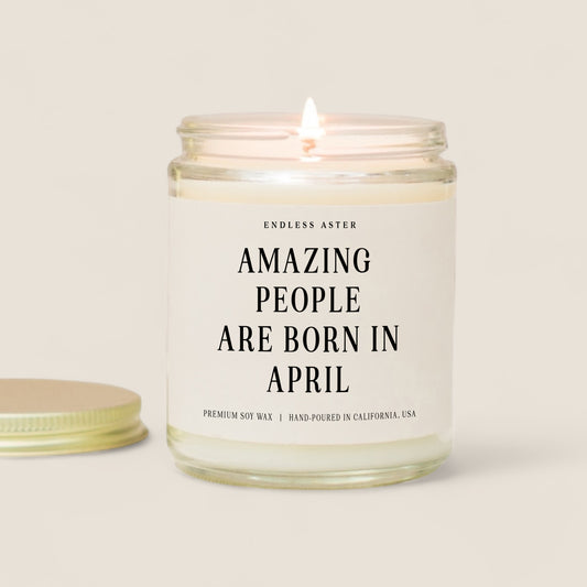 Amazing People Are Born In April Candle