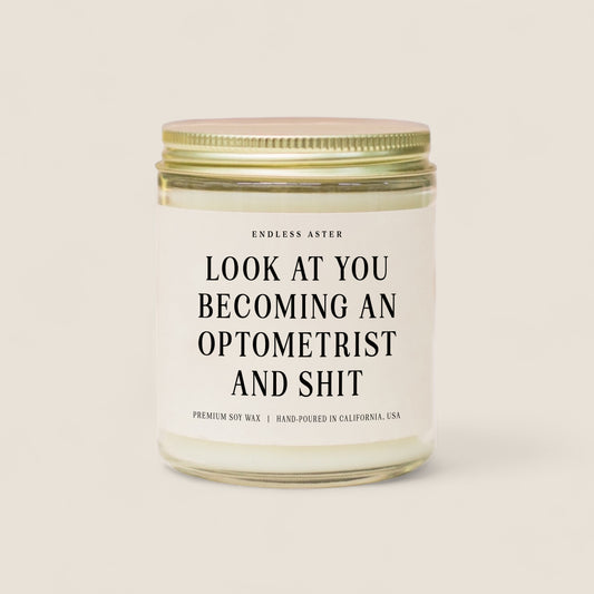 Look At You Becoming An Optometrist And Shit Candle