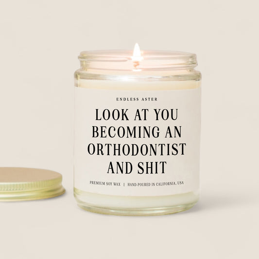 Look At You Becoming An Orthodontist And Shit Candle