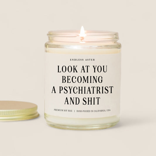 Look At You Becoming A Psychiatrist And Shit Candle