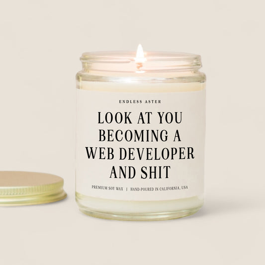 Look At You Becoming A Web Developer And Shit Candle
