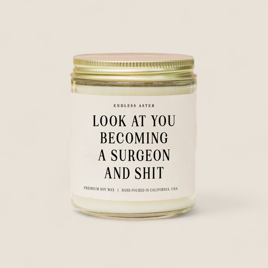Look At You Becoming A Surgeon And Shit Candle