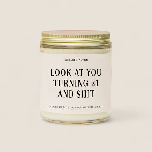 Look At You Turning 21 And Shit Candle