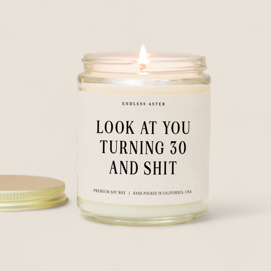 Look At You Turning 30 And Shit Candle