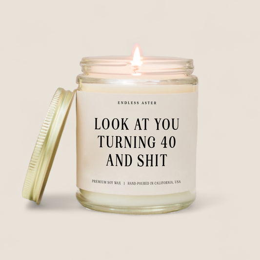 Look At You Turning 40 And Shit Candle