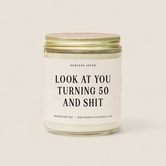 Look At You Turning 50 And Shit Candle
